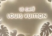 [รีวิว] Le Café Louis Vuitton คาเฟ่หลุยส์วิตตอง สาขากรุงเทพฯ จุดเช็คอินใหม่ห้ามพลาด